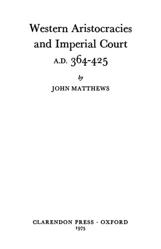 Western Aristocracies and Imperial Court, A.D. 364-425