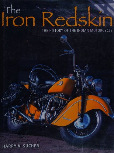 The Iron Redskin: The History of the Indian Motorcycle
