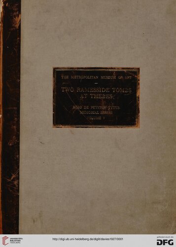 The Metropolitan Museum of Art Two Ramesside Tombs at Thebes by Norman de Garis Davies with Plates in Color by N. de Garis Davies, H.R. Hopgood C.K. Wilkinson the Late Norman Hardy and Nina de G. Davies of the Egyptian Expedition