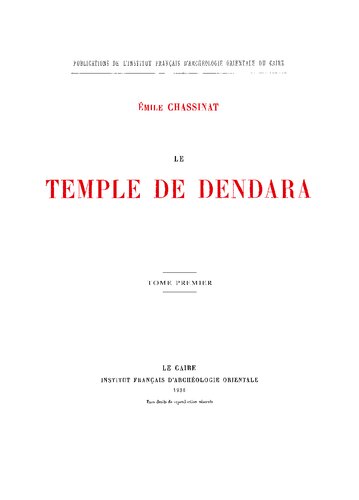 Le temple de dendara. premier tome 1934. réédition 2004