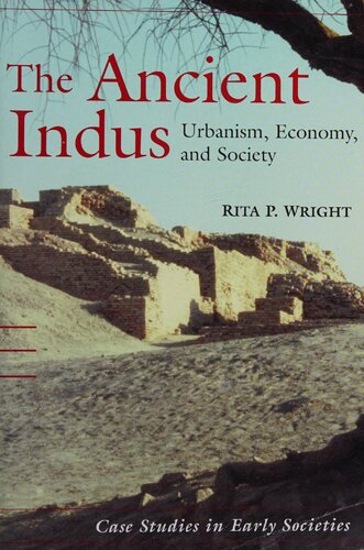 The Ancient Indus: Urbanism, Economy, and Society