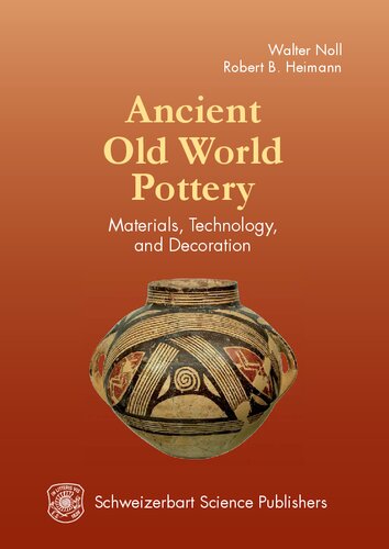 Ancient Old World Pottery: Materials, Technology, and Decoration