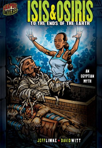 Isis & Osiris: To the Ends of the Earth (Graphic Myths and Legends)
