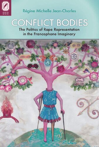 Conflict Bodies - The Politics of Rape Representation in the Francophone Imaginary