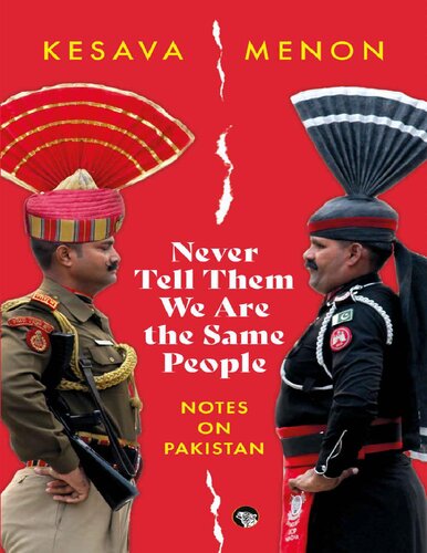 Never Tell Them We Are The Same People - Notes on Pakistan
