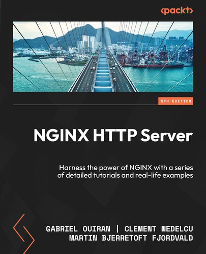 NGINX HTTP Server - Fifth Edition: Harness the power of NGINX with a series of detailed tutorials and real-life examples