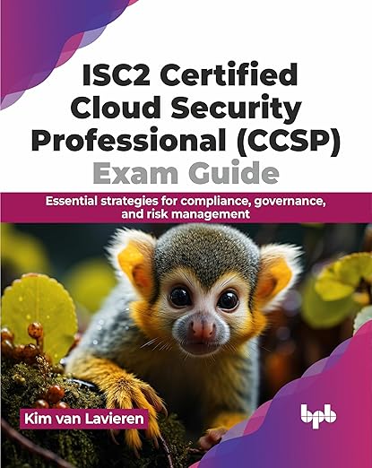 ISC2 Certified Cloud Security Professional (CCSP) Exam Guide: Essential strategies for compliance, governance, and risk management (English Edition)