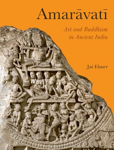 Amaravati: Art and Buddhism in Ancient India