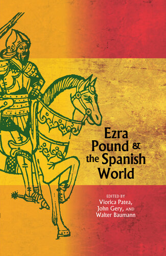 Ezra Pound and the Spanish World (Clemson University Press: The Ezra Pound Center for Literature Book Series, 9)
