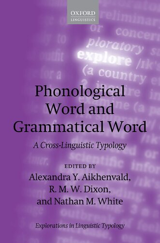 Phonological Word and Grammatical Word: A Cross-Linguistic Typology (Explorations in Linguistic Typology)