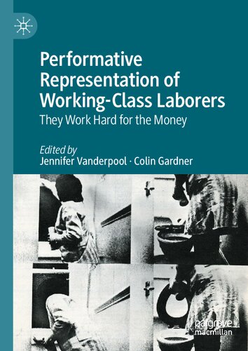Performative Representation of Working-Class Laborers: They Work Hard for the Money