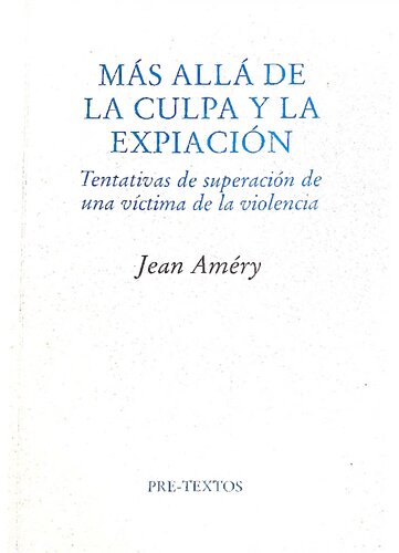 Más allá de la culpa y la expiación. Tentativas de superación de una víctima de la violencia