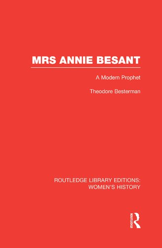 Mrs Annie Besant: A Modern Prophet