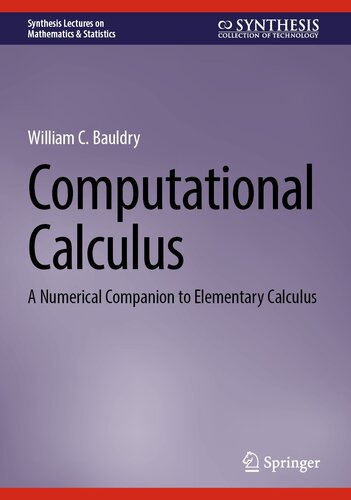 Computational Calculus: A Numerical Companion to Elementary Calculus (Synthesis Lectures on Mathematics & Statistics)