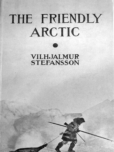 The Friendly Arctic, Five Years in the Polar Regions