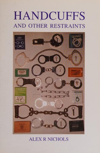 Handcuffs and Other Restraints: A Brief History and Survey
