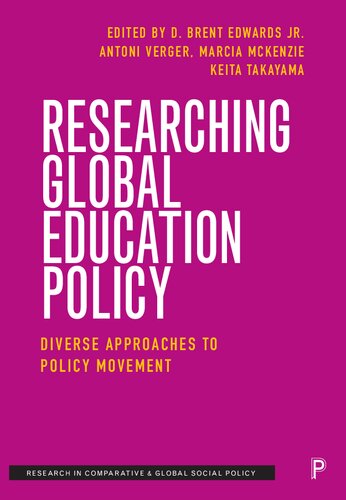 Researching Global Education Policy: Diverse Approaches to Policy Movement (Research in Comparative and Global Social Policy)