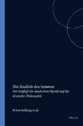 Die Realität Des Inneren: Der Einfluss der deutschen Mystik auf die deutsche Philosophie. (Philosophy and Representation 8) (Philosophie & ... Philosophy & Representation) (German Edition)