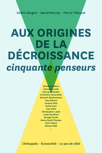 Aux origines de la décroissance: 50 Penseurs