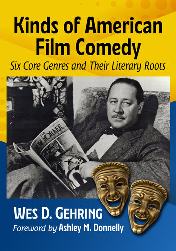 Kinds of American Film Comedy: Six Core Genres and Their Literary Roots