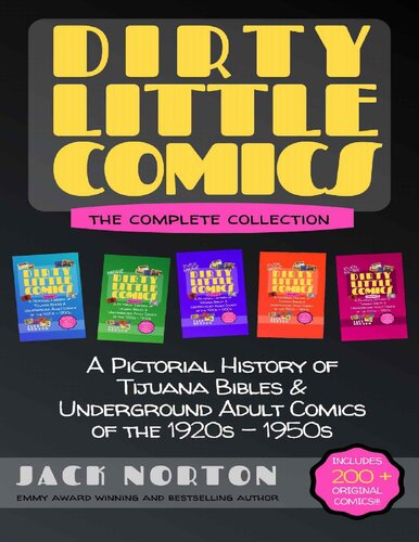 Dirty Little Comics: The Complete Collection: A Pictorial History of Tijuana Bibles and Underground Adult Comics of the 1920s through the 1950s