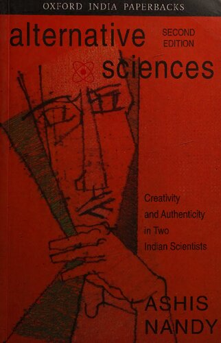 Alternative Sciences - Creativity and Authenticity in Two Indian Scientists