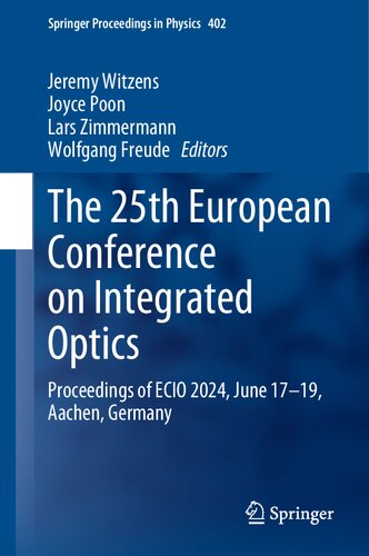 The 25th European Conference on Integrated Optics: Proceedings of ECIO 2024, June 17–19, Aachen, Germany (Springer Proceedings in Physics, 402)