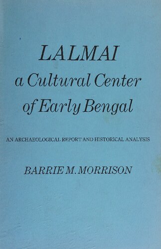 Lalmai, A Cultural Center of Early Bengal - An Archaeological Report and Historical Analysis