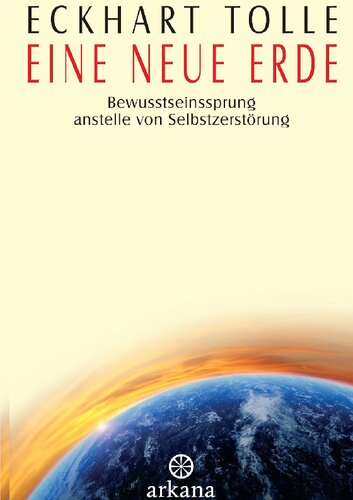 Eine neue Erde: Bewusstseinssprung anstelle von Selbstzerstörung