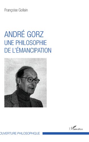 André Gorz: Une philosophie de l'émancipation