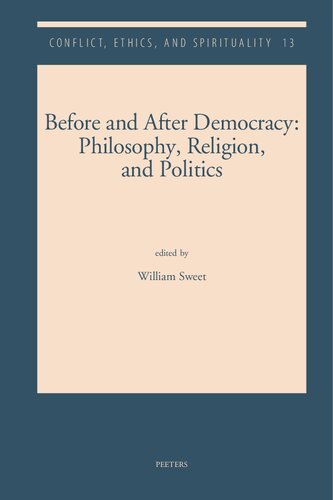 Before and After Democracy: Philosophy, Religion, and Politics