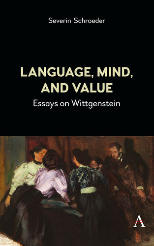 Language, Mind, and Value: Essays on Wittgenstein