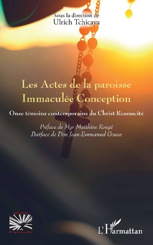 Les Actes de la paroisse Immaculée Conception: Onze témoins contemporains du Christ Ressuscité