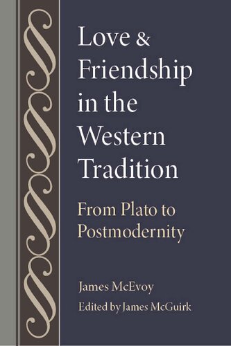 Love and Friendship in the Western Tradition: From Plato to Postmodernity