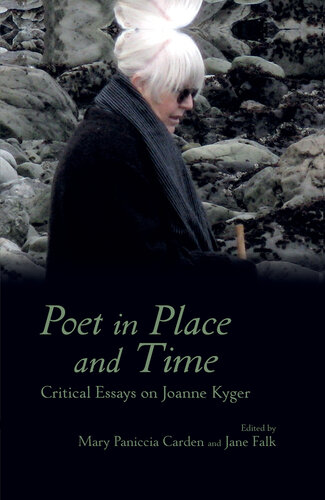 Poet in Place and Time: Critical Essays on Joanne Kyger