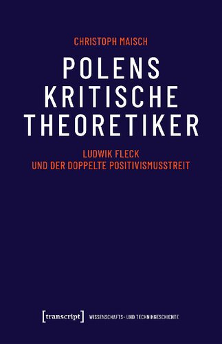 Polens kritische Theoretiker: Ludwik Fleck und der doppelte Positivismusstreit