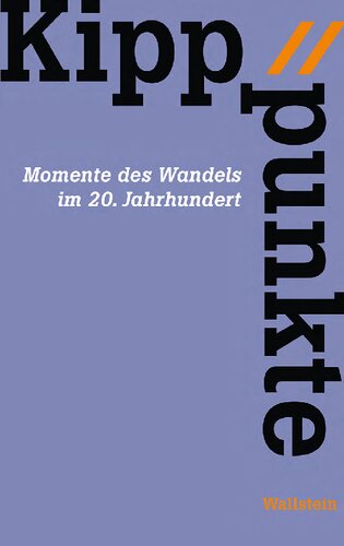 Kipppunkte: Momente des Wandels im 20. Jahrhundert