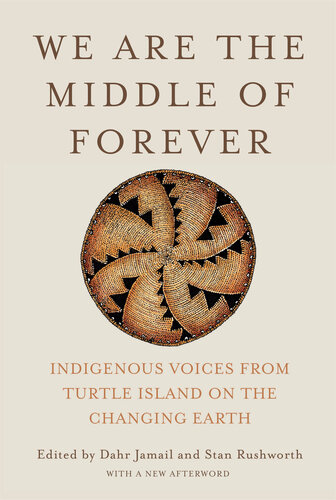 We Are the Middle of Forever: Indigenous Voices from Turtle Island on the Changing Earth