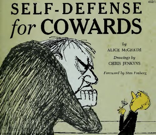 Self-Defense for Cowards: A Guide to Non-Combative Action for the Rational, Resourceful Man