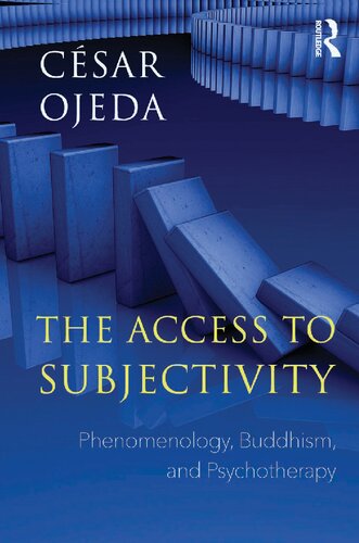 The Access to Subjectivity: Phenomenology, Buddhism, and Psychotherapy