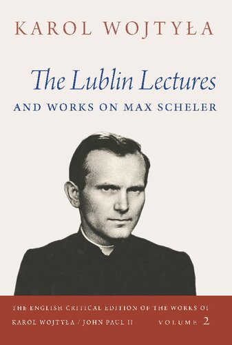 The Lublin Lectures and Works on Max Scheler (Eng Crit Ed Works of Karol Wojtyla / John Paul II)