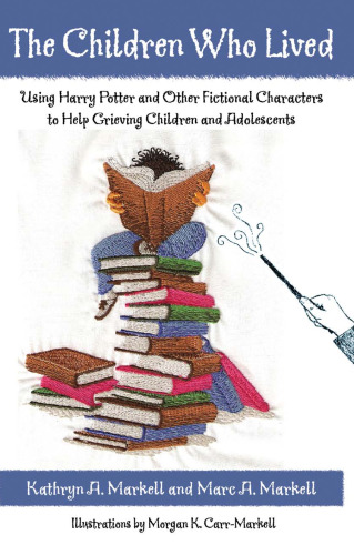 The Children Who Lived: Using Harry Potter and Other Fictional Characters to Help Grieving Children and Adolescents