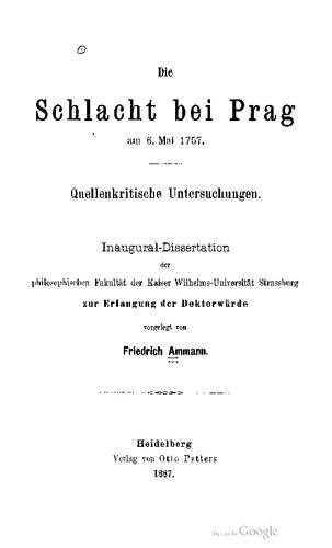 Die Schlacht bei Prag am 6. Mai 1757 . Quellenkritische Untersuchungen .