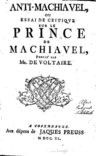 Anti-Machiavel, ou essai critique sur le Prince de Machiavel,