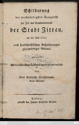 Schilderung der merkwürdigsten Ereignisse zur Zeit des Bombardements der Stadt Zittau, am 23. July 1757, nach handschriftlichen Aufzeichnungen glaubwürdiger Männer