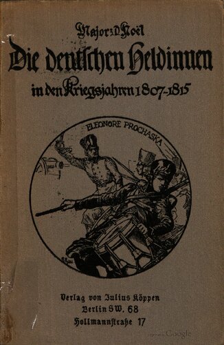 Die deutschen Heldinnen in den Kriegsjahren 1807-1815