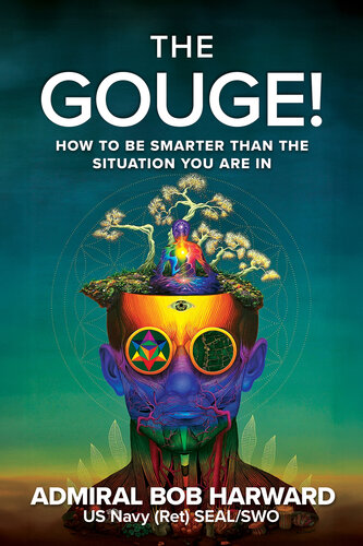 The Gouge! - How to Be Smarter Than the Situation You Are In