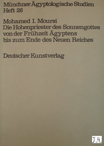 Die Hohenpriester des Sonnengottes von der Frühzeit Ägyptens bis zum Ende des Neuen Reiches