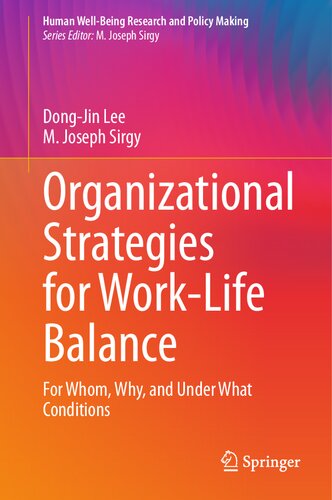 Organizational Strategies for Work-Life Balance: For Whom, Why, and Under What Conditions (Human Well-Being Research and Policy Making)