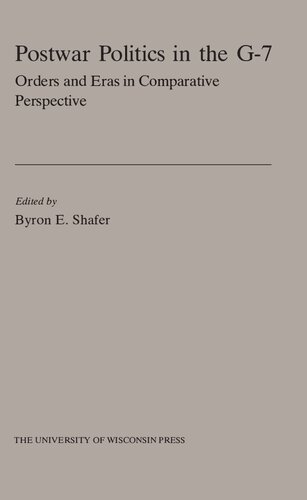 Postwar Politics in G-7 - Orders and Eras in Comparative Perspective